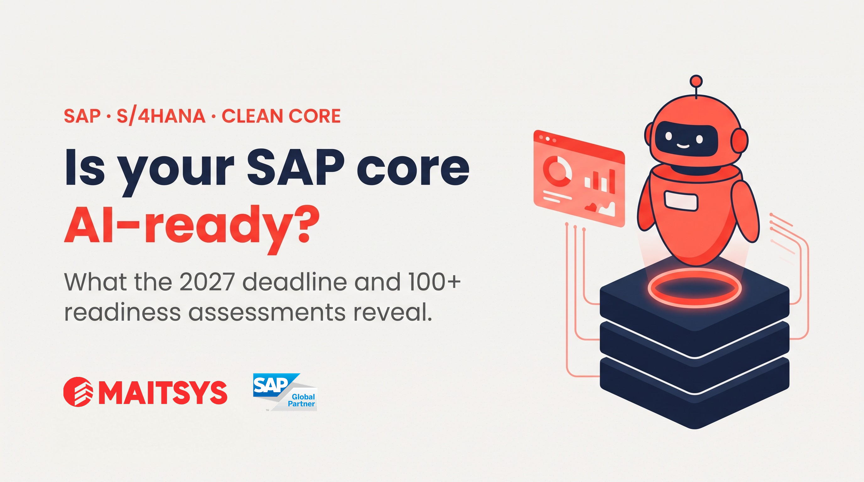 Is Your SAP Core AI-Ready? What 100+ Readiness Assessments Reveal Is Your SAP Core AI-Ready? What 100+ Readiness Assessments Reveal